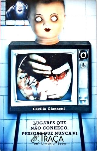 Lugares Que Não Conheço Pessoas Que Nunca Vi