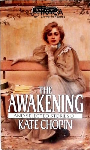The Awakening And Selected Stories Of Kate Chopin