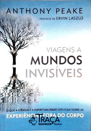 Viagens a Mundos Invisiveis