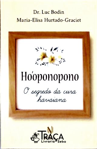 Hooponopono - O Segredo da cura havaiana