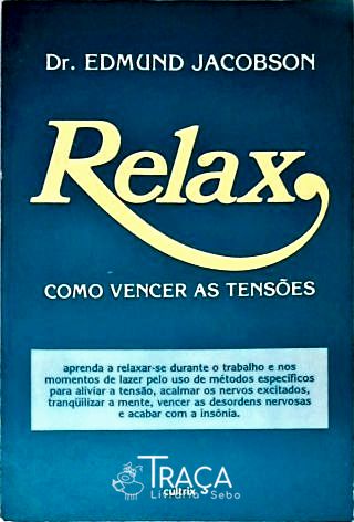 Relax: Como Vencer As Tensões