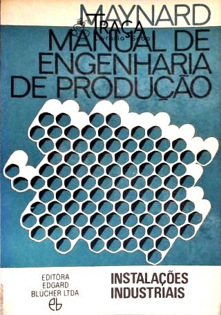 Manual De Engenharia De Produção: Instalações Industriais