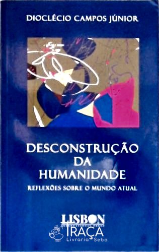Desconstrução da Humanidade