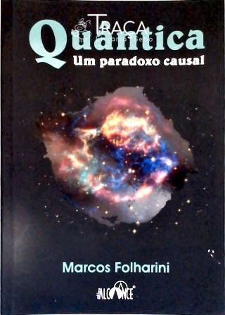 Quântica: Um Paradoxo Causal