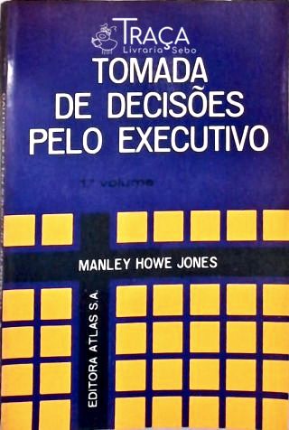 Tomada De Decisões Pelo Executivo - Em 2 Volumes