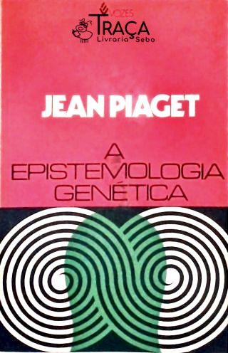 A Epistemologia Genética