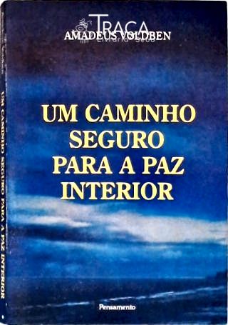 Um Caminho Seguro para a Paz Interior