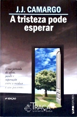 A Tristeza Pode Esperar