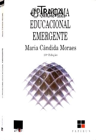 O Paradigma Educacional Emergente