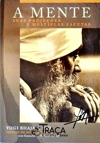 A Mente: Suas Projeções e Múltiplas Facetas