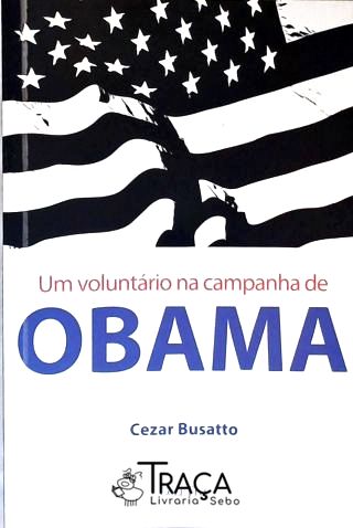 Um Voluntário Na Campanha De Obama