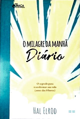 O Milagre da Manhã - Diário