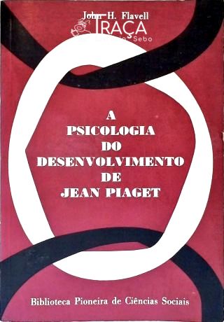 A Psicologia do Desenvolvimento de Jean Piaget