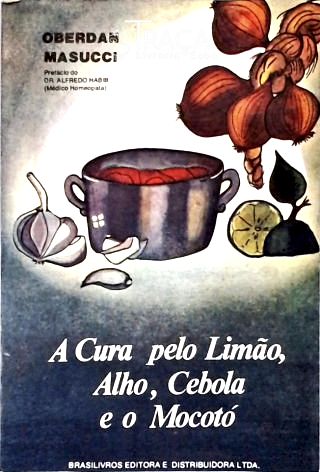 A Cura Pelo Limão Alho Cebola E O Mocotó