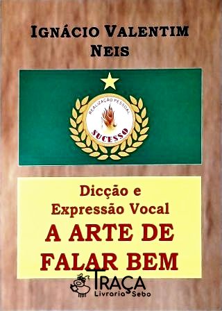 Dicção e Expressão Vocal: A Arte de Falar Bem