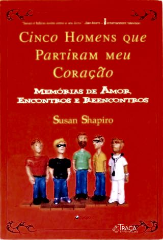 Cinco Homens Que Partiram O Meu Coração