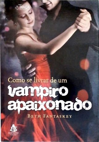 Como Se Livrar De Um Vampiro Apaixonado