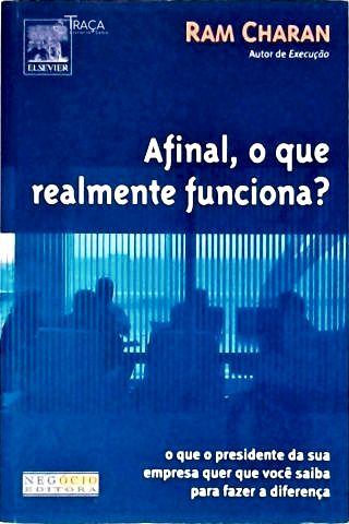 Afinal O Que Realmente Funciona?