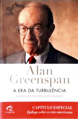 Alan Greenspan: A Era Da Turbulência