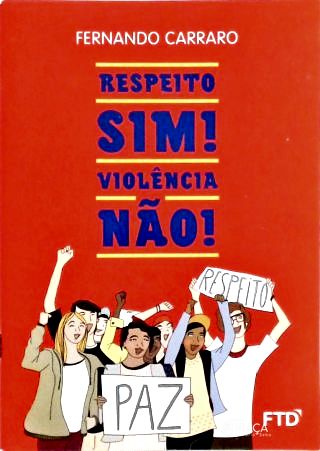 Respeito Sim! Violência Não!