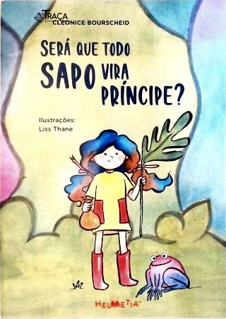 Será Que Todo Sapo Vira Príncipe?
