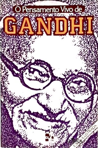 O Pensamento Vivo de Gandhi
