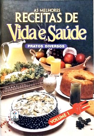As Melhores Receitas De Vida E Saúde - Vol. 1