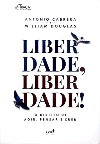 Liberdade, Liberdade!