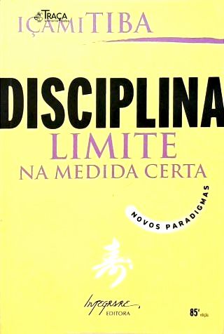 Disciplina - Limite Na Medida Certa