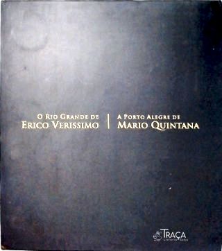 O Rio Grande de Erico Verissimo - a Porto Alegre de Mario Quintana