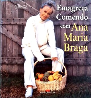 Emagreça Comendo com Ana Maria Braga