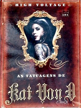 High Voltage Tatoo: as Tatuagens de Kat Von D