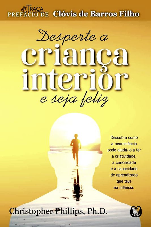 Desperte a Criança Interior e Seja Feliz