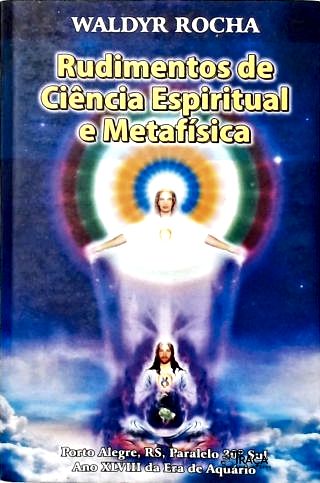Rudimentos de Ciência Espiritualidade e Metafísica