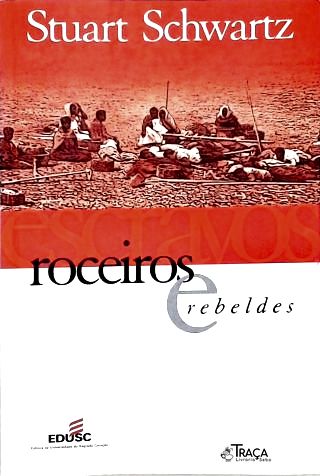 Escravos Roceiros e Rebeldes