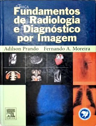Fundamentos de Radiologia e Diagnóstico por Imagem