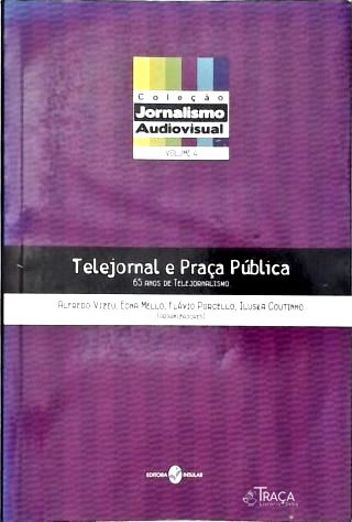 Telejornalismo e Praça Pública