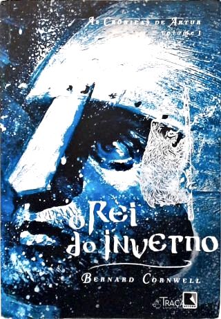 O Rei do Inverno - Vol. 1 - as Crônicas de Artur)
