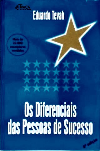 Os Diferenciais Das Pessoas De Sucesso