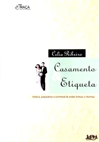 Casamento e Etiqueta - inclui a agenda na nova noiva