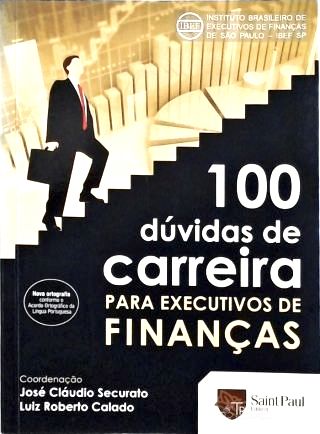 100 Dúvidas de Carreira Para Executivos de Finanças