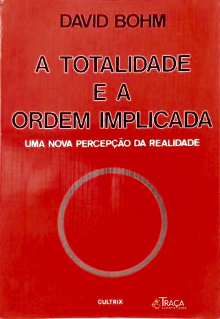 A Totalidade E A Ordem Implicada