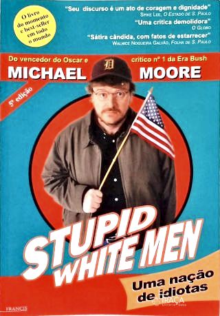 Stupid White Men - Uma Nação De Idiotas