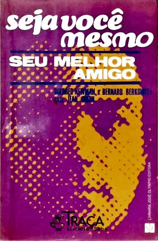 Seja Você Mesmo Seu Melhor Amigo