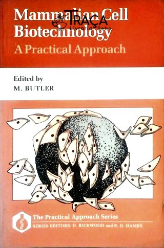 Mammalian Cell Biotechnology - A Practical Approach