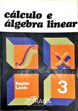 Cálculo e Álgebra Linear - Vol. 3