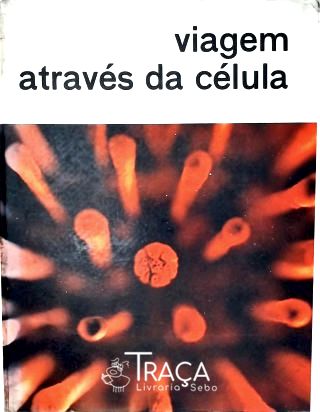 Viagem Através Da Célula