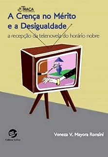 A Crença No Mérito e a Desigualdade