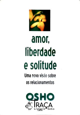 Amor Liberdade E Solitude
