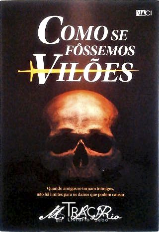 Como se fossemos Vilões